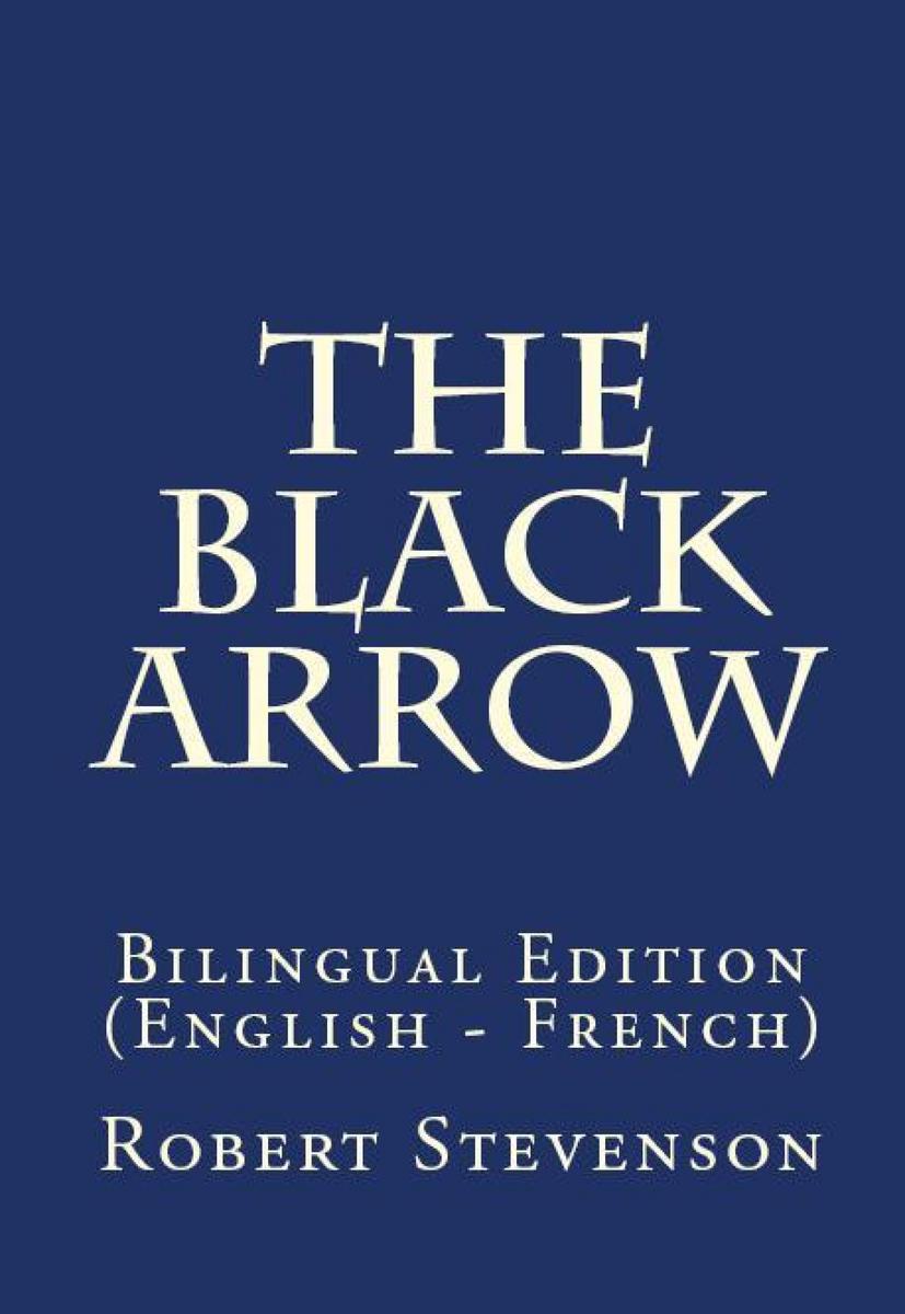 The Black Arrow: Bilingual Edition (English – French)
