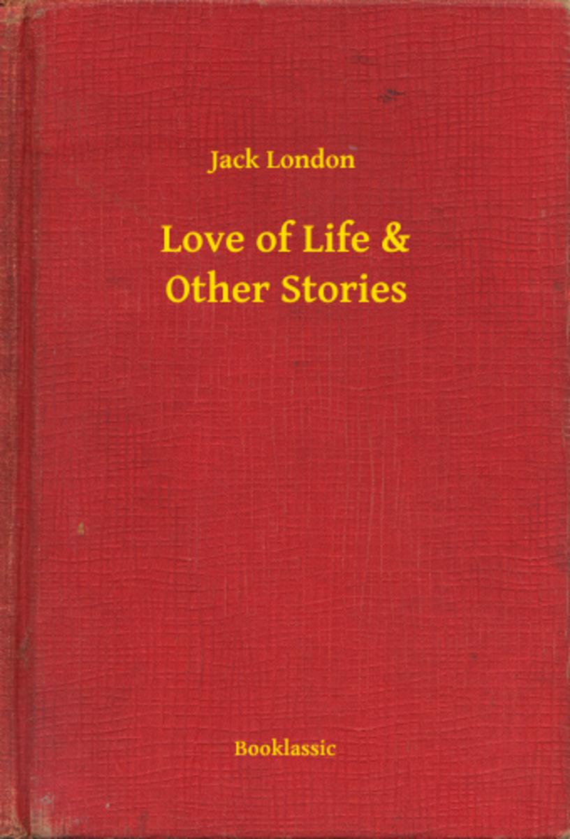 Love of Life ＆ Other Stories