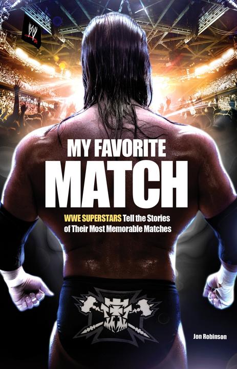 My Favorite Match：WWE Superstars Tell the Stories of Their Most Memorable Matche