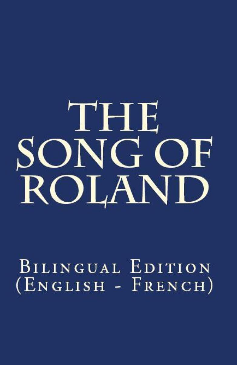 The Song Of Roland: Bilingual Edition (English – French)