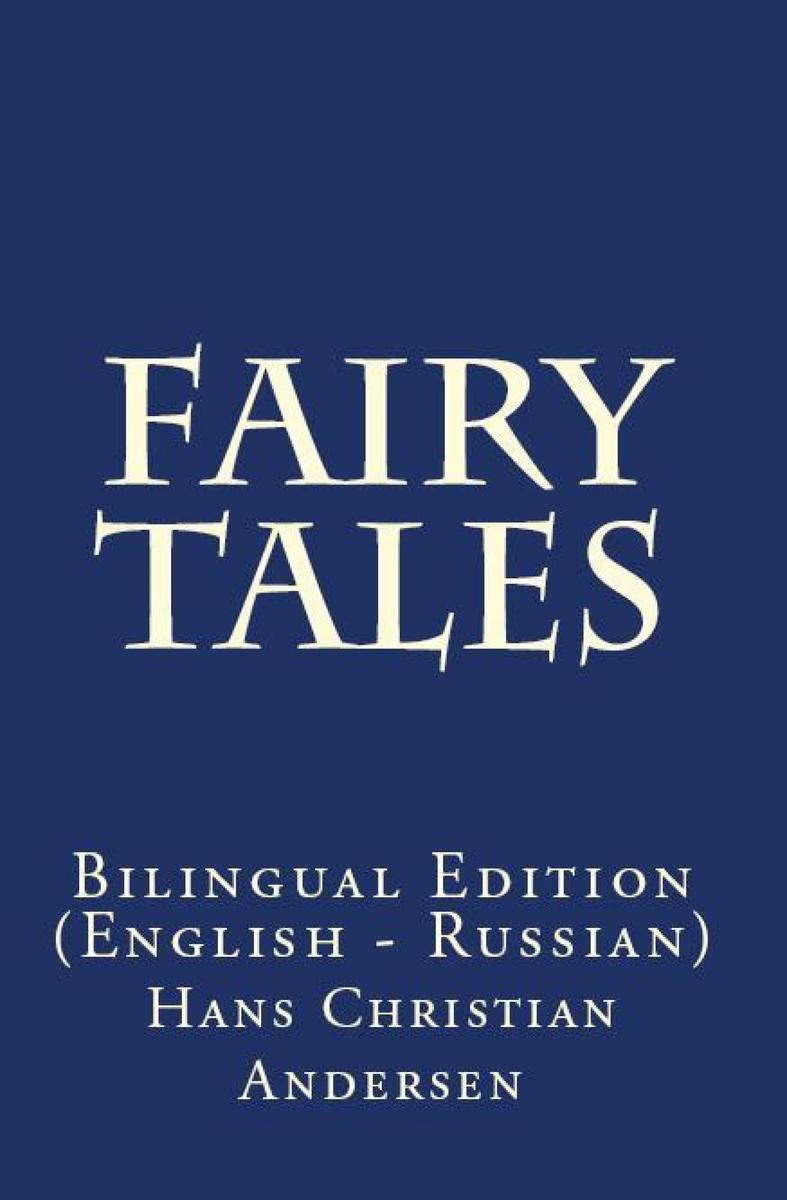 Fairy Tales: Bilingual Edition (English – Russian)