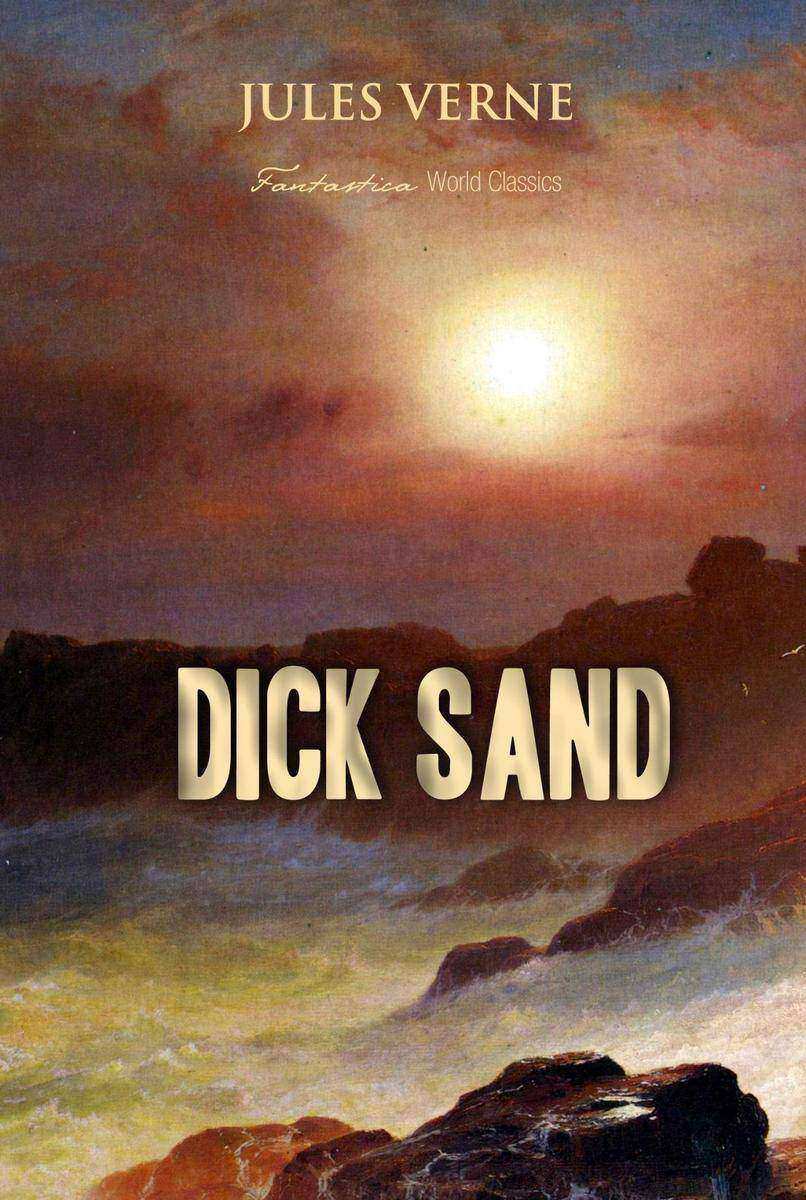 Dick Sand: A Captain at Fifteen