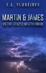 Martin & James vs The Crazed Weatherman: a Martin & James cozy spy thriller
