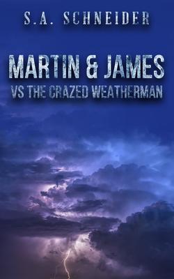 Martin & James vs The Crazed Weatherman: a Martin & James cozy spy thriller