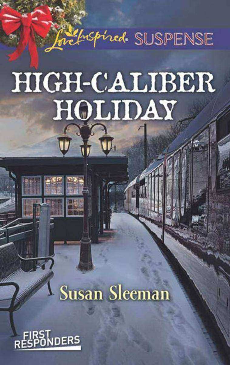 High-Caliber Holiday (Mills & Boon Love Inspired Suspense) (First Responders, Bo