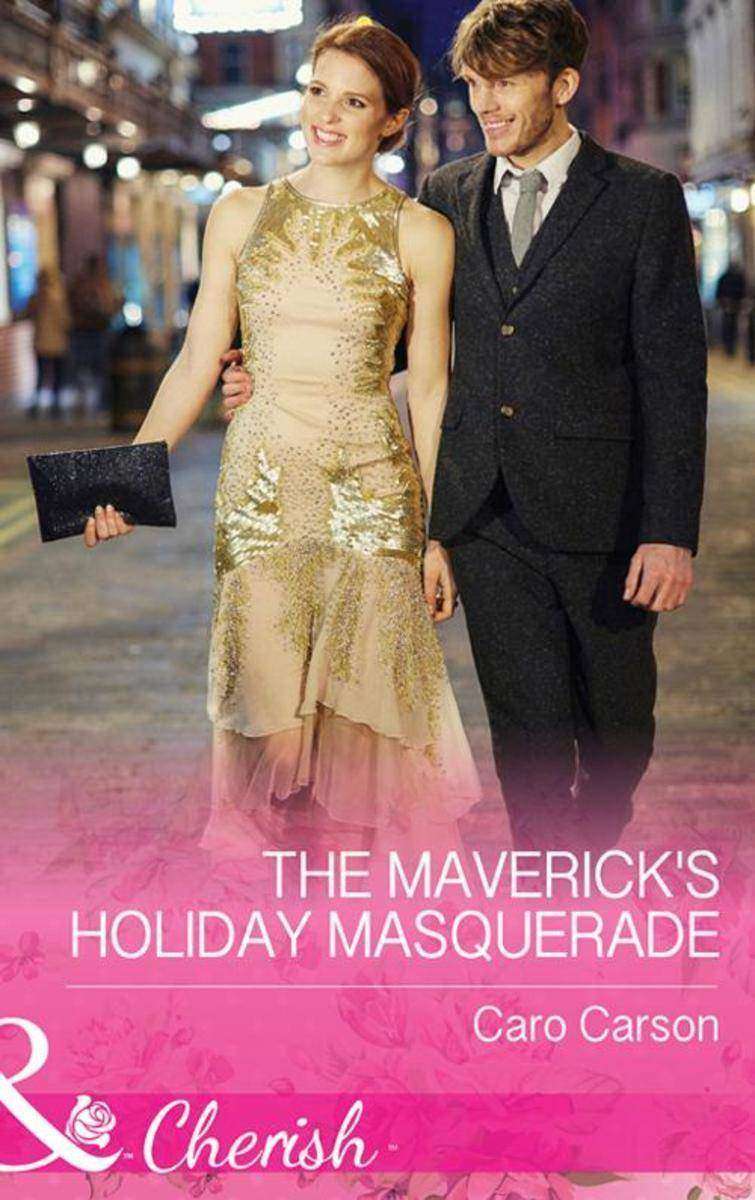 The Maverick's Holiday Masquerade (Mills & Boon Cherish) (Montana Mavericks: Wha
