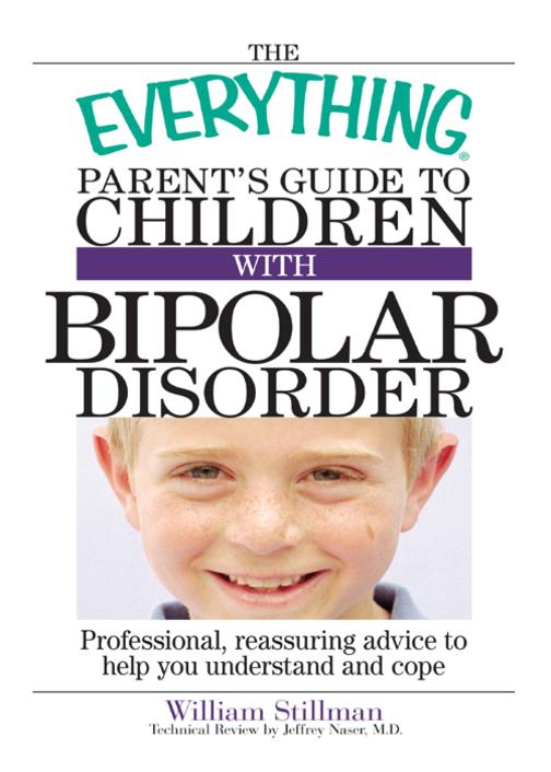The Everything Parent's Guide To Children With Bipolar Disorder