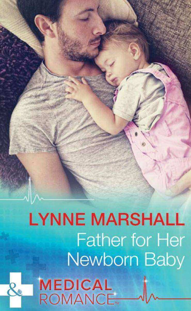 Father For Her Newborn Baby (Mills & Boon Medical) (Cowboys, Doctors...Daddies,