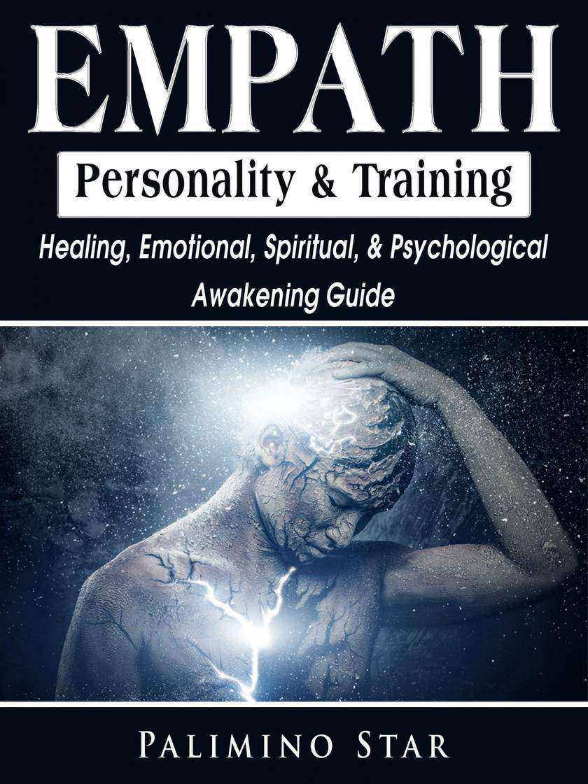 Empath Personality & Training: Healing, Emotional, Spiritual, & Psychological Aw