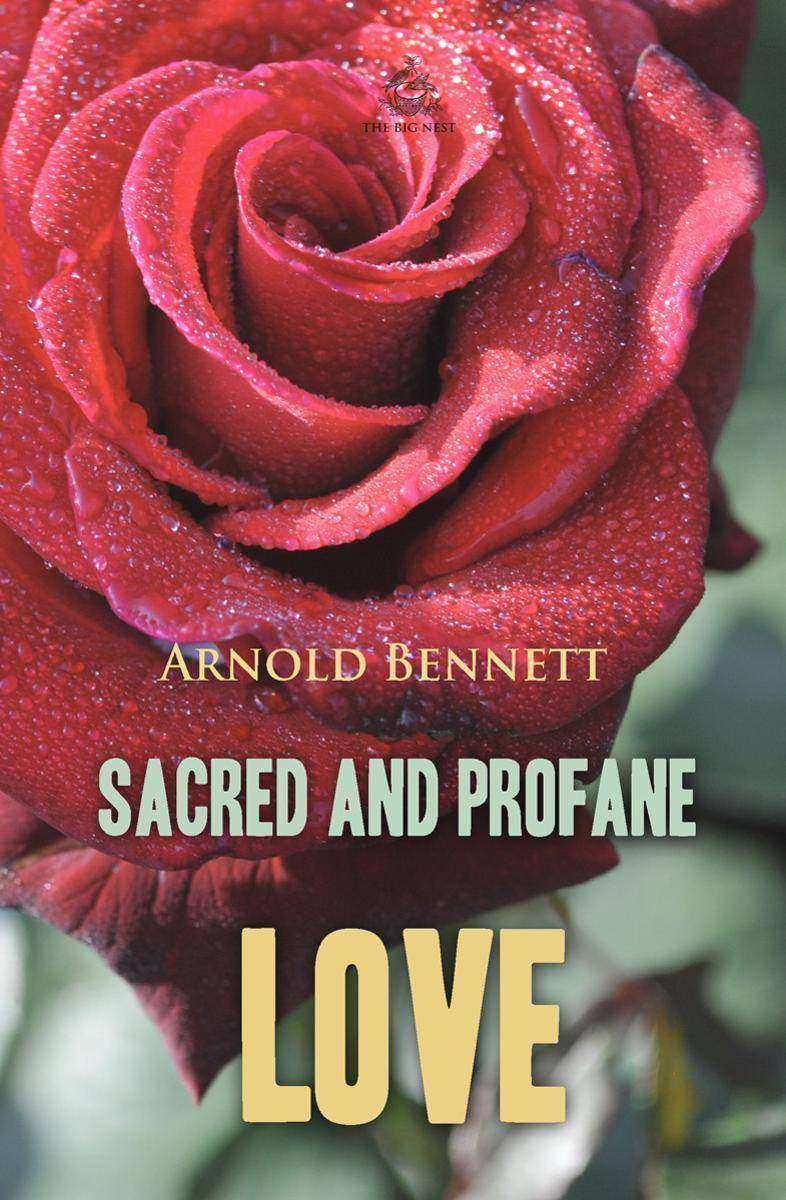 Sacred and Profane Love: A Novel in Three Episodes