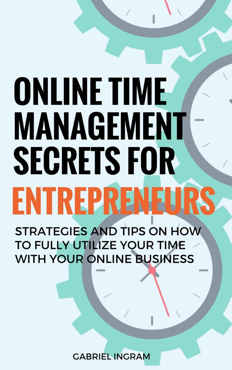 Online Time Management Secrets for Entrepreneurs