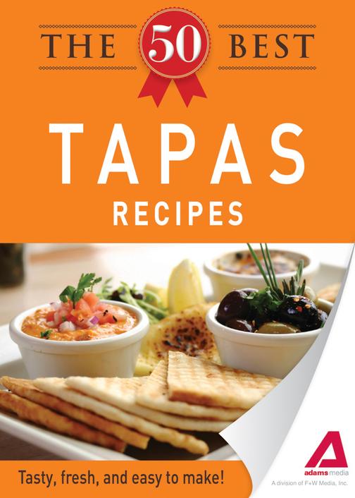 The 50 Best Tapas Recipes：Tasty, fresh, and easy to make!