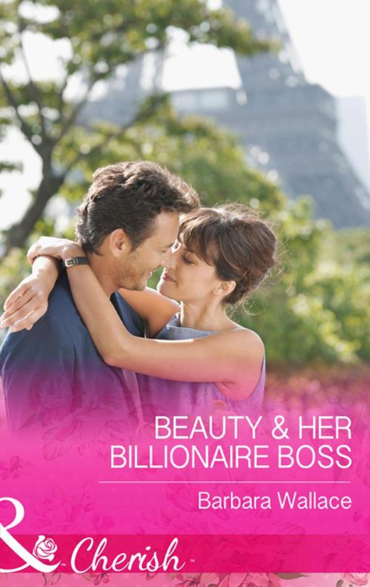 Beauty & Her Billionaire Boss (Mills & Boon Cherish) (In Love with the Boss, Boo