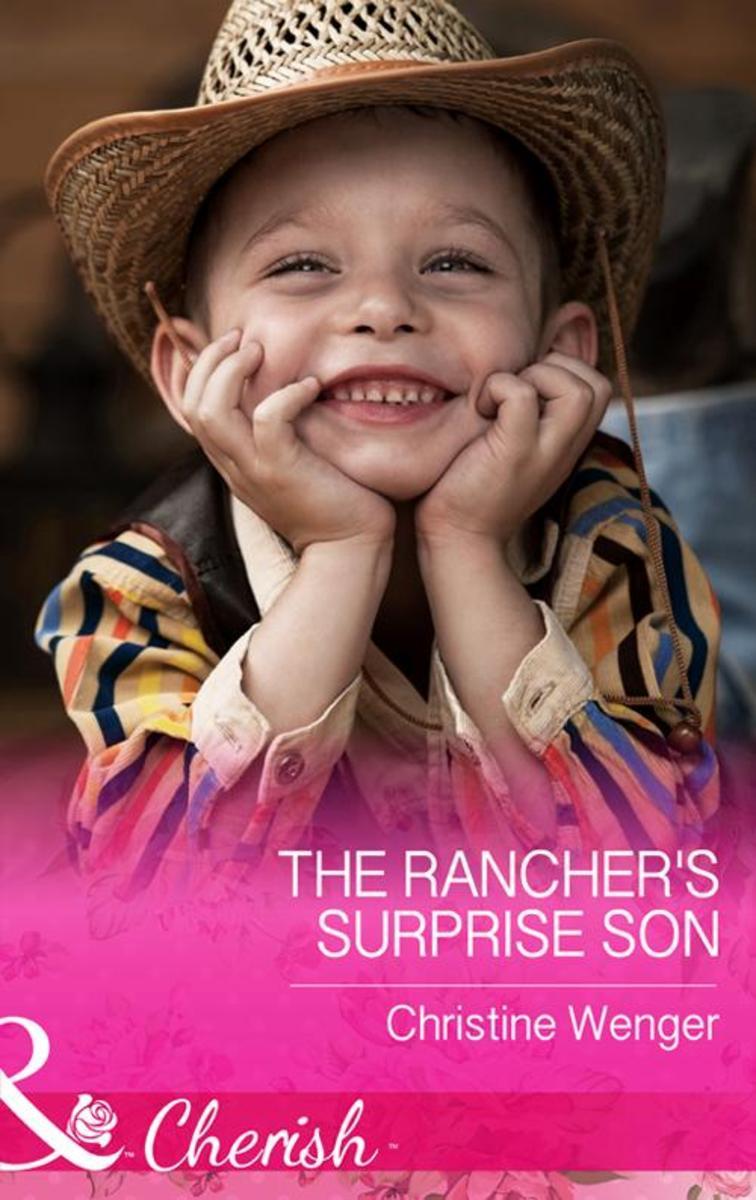 The Rancher's Surprise Son (Mills & Boon Cherish) (Gold Buckle Cowboys, Book 4)