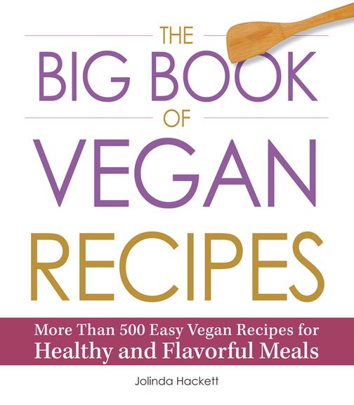 The Big Book of Vegan Recipes：More Than 500 Easy Vegan Recipes for Healthy and F