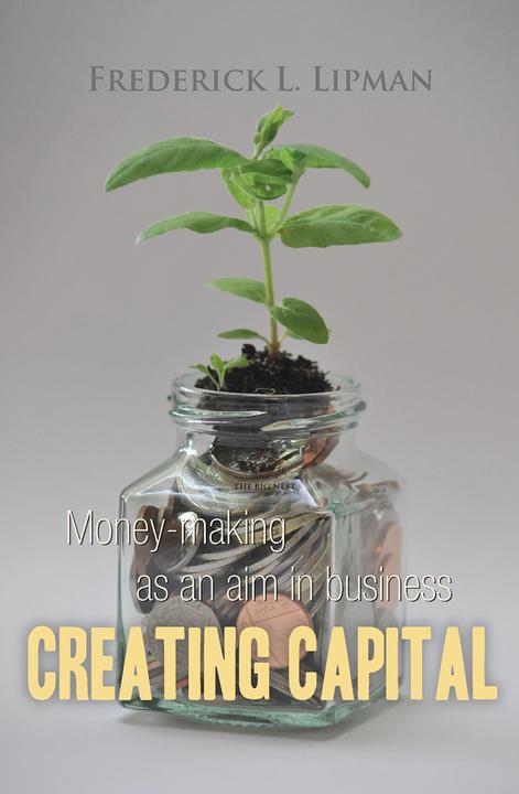 Creating Capital: Money-making as an aim in business