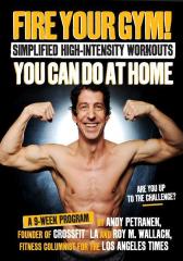 Fire Your Gym! Simplified High-Intensity Workouts You Can Do At Home