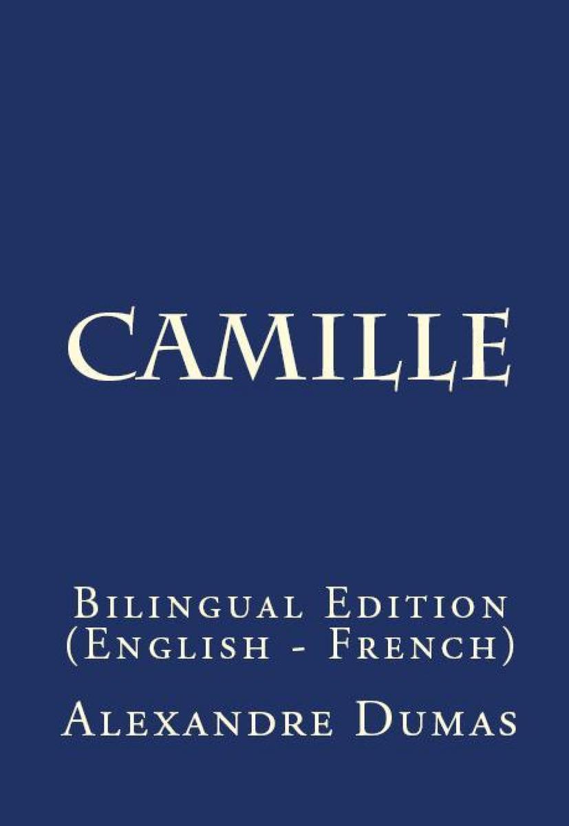The Lady Of The Camellias: Bilingual Edition (English – French)