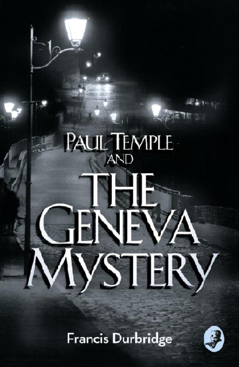 Paul Temple and the Geneva Mystery (A Paul Temple Mystery)