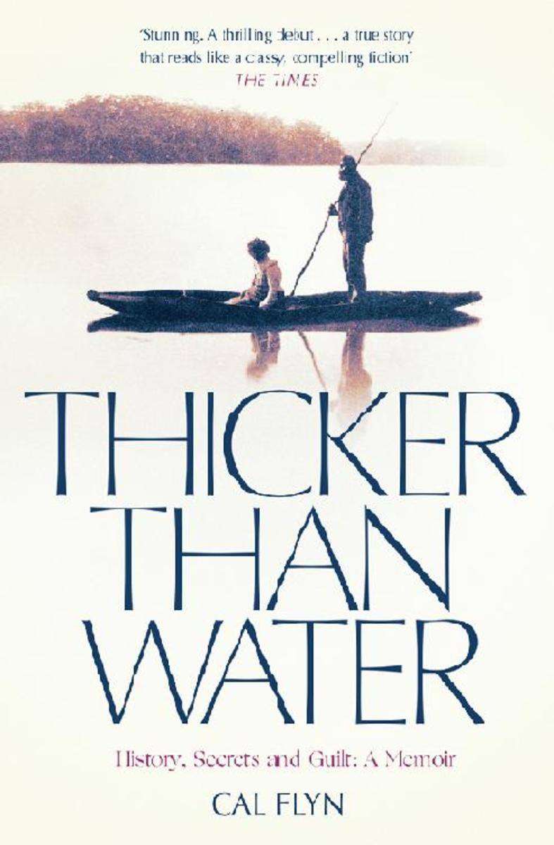 Thicker Than Water History Secrets and Guilt A Memoir