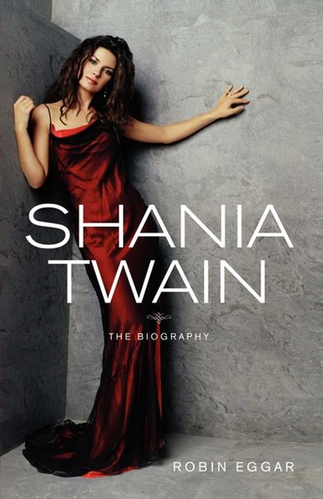 Shania Twain：The Biography