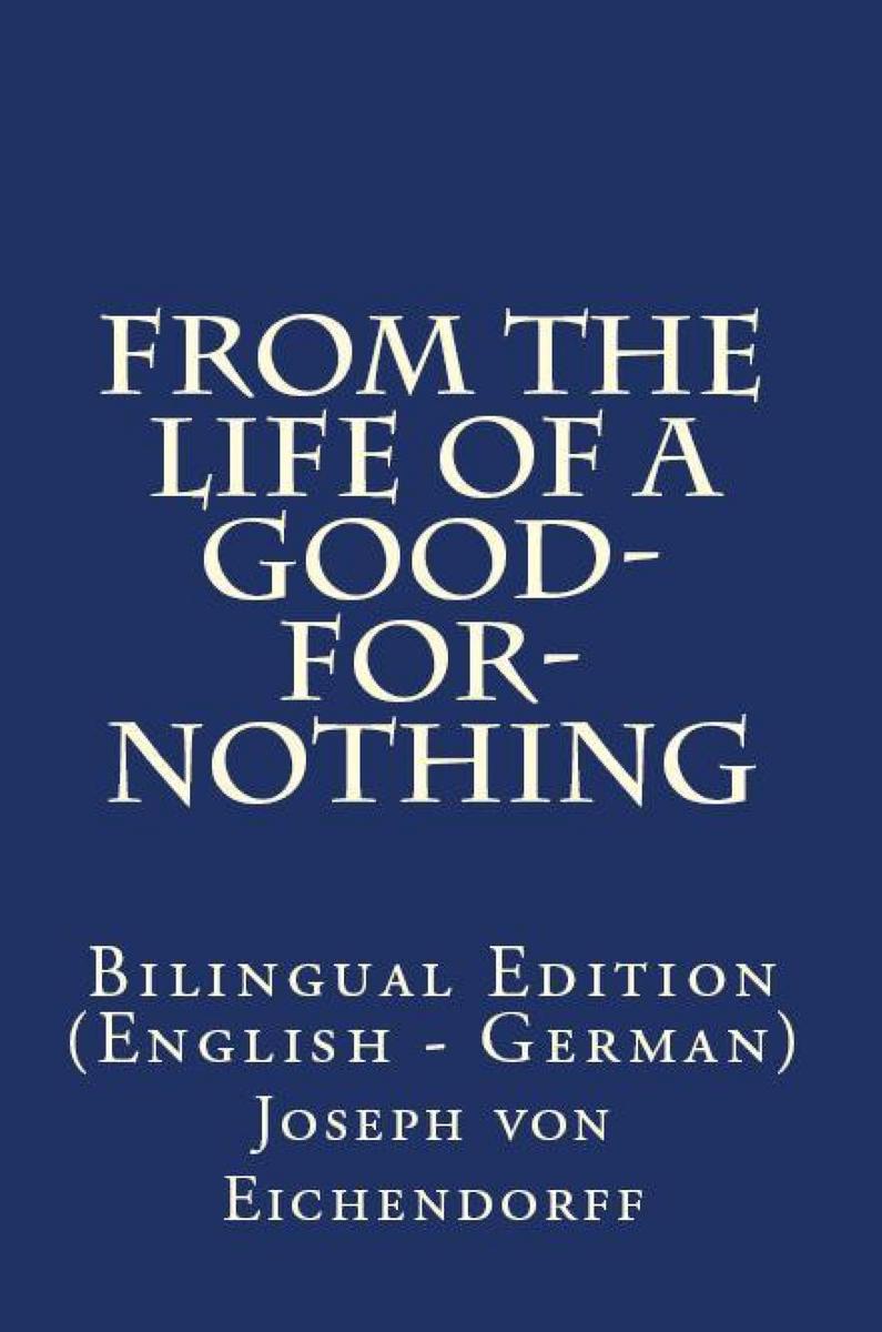 From the life of a good-for-nothing: Bilingual Edition (English – German)