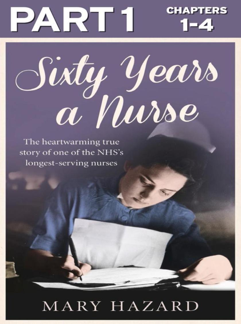 Sixty Years a Nurse Part 1 of 3