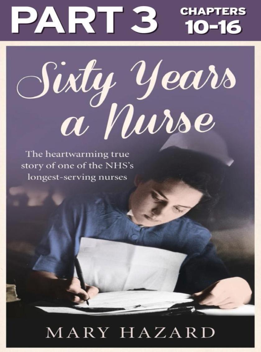 Sixty Years a Nurse Part 3 of 3