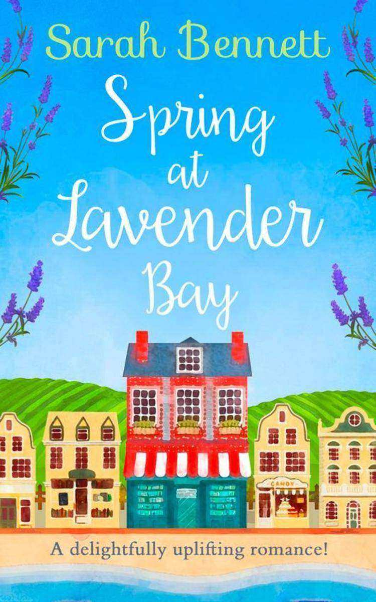 Spring at Lavender Bay: A delightfully uplifting holiday romance for 2018! (Lave