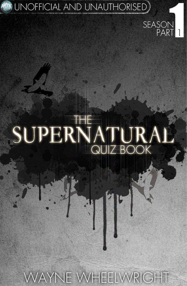 Supernatural Quiz Book - Season 1 Part 1