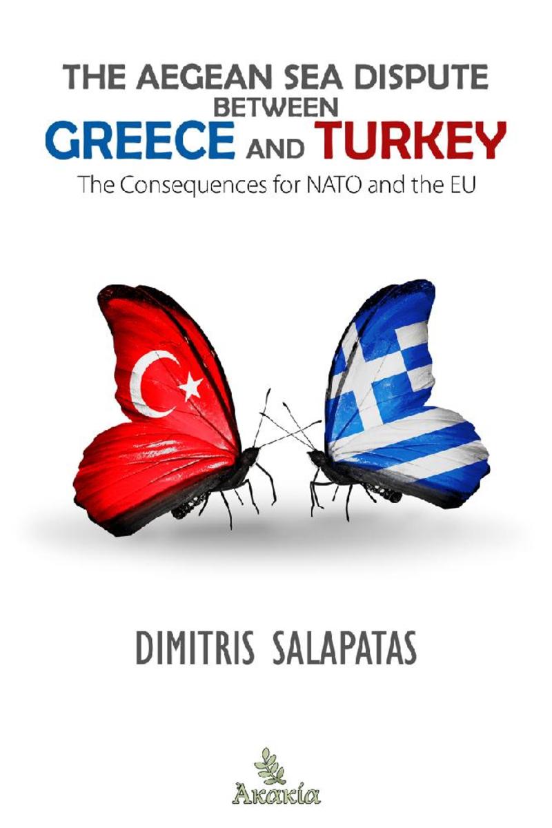 The Aegean Sea Dispute between Greece and Turkey: The Consequences for NATO and