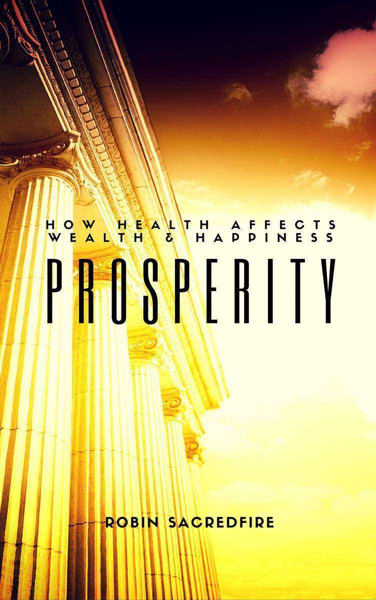 Prosperity: How Health Affects Wealth and Happiness