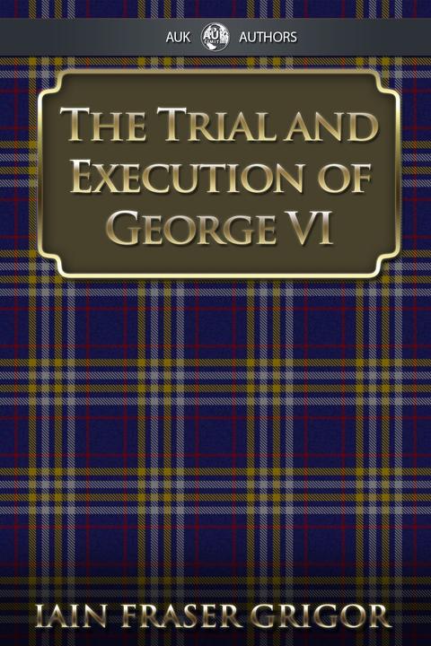 Trial and Execution of George VI