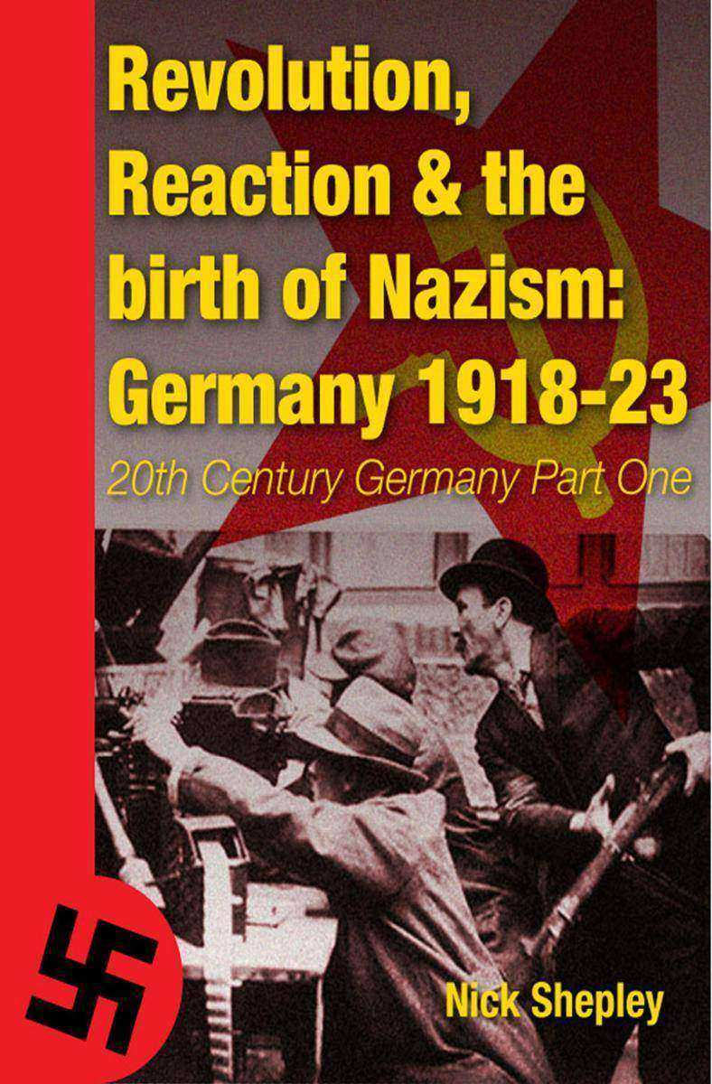 Reaction, Revolution and The Birth of Nazism