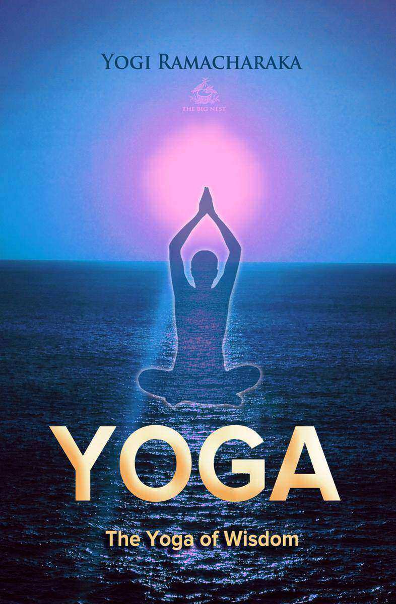 The Yoga of Wisdom: Lessons in Gnani Yoga