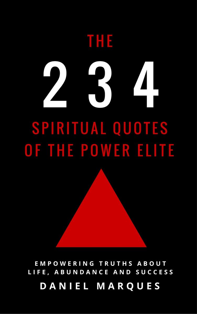 The 234 Spiritual Quotes of the Power Elite: Empowering Truths about Life, Abund