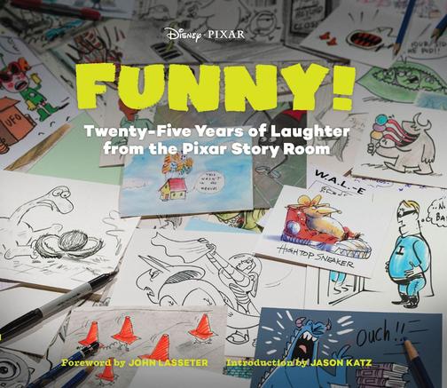 Funny! - Twenty-Five Years of Laughter from the Pixar Story Room