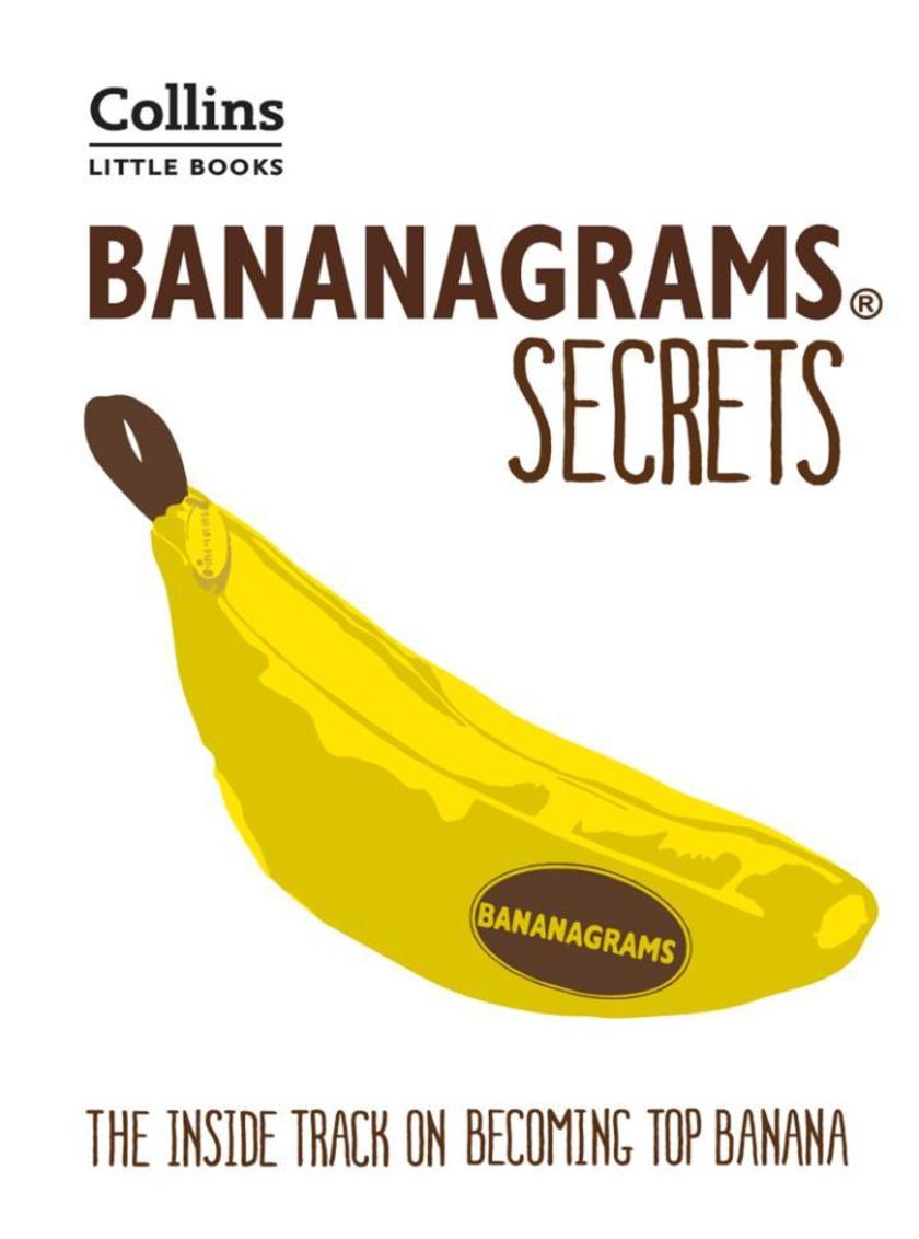 BANANAGRAMS? Secrets: The Inside Track on Becoming Top Banana (Collins Little Bo