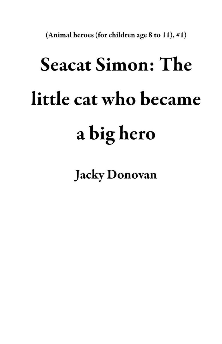 Seacat Simon: The little cat who became a big hero
