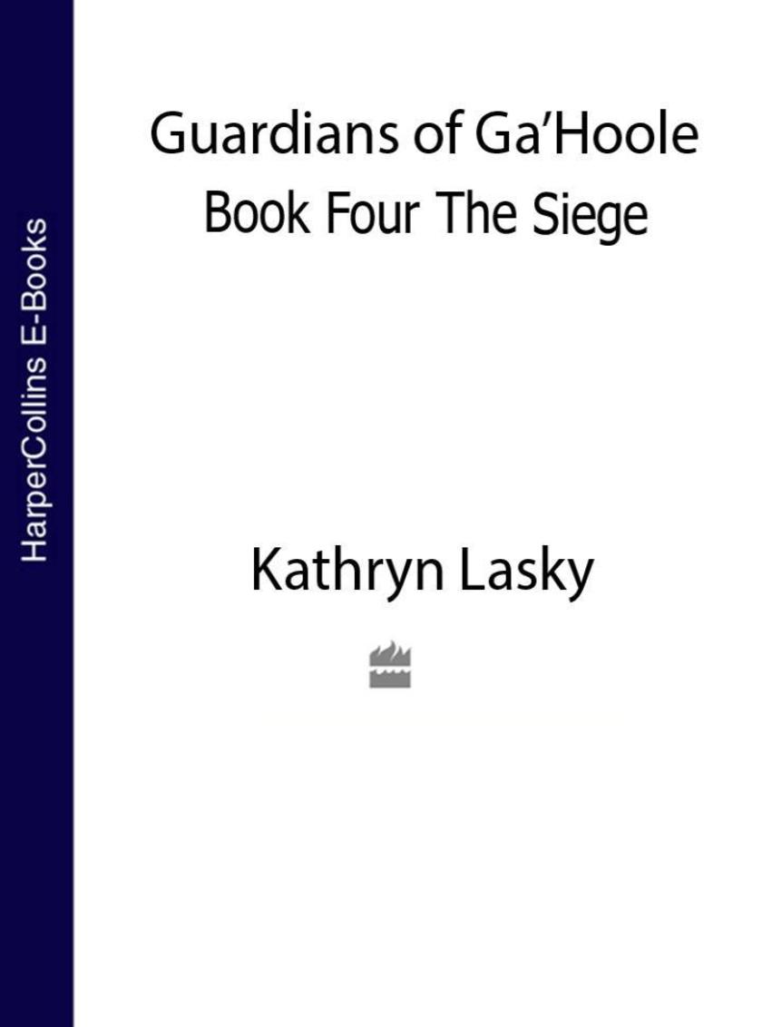 The Siege (Guardians of Ga’Hoole, Book 4)