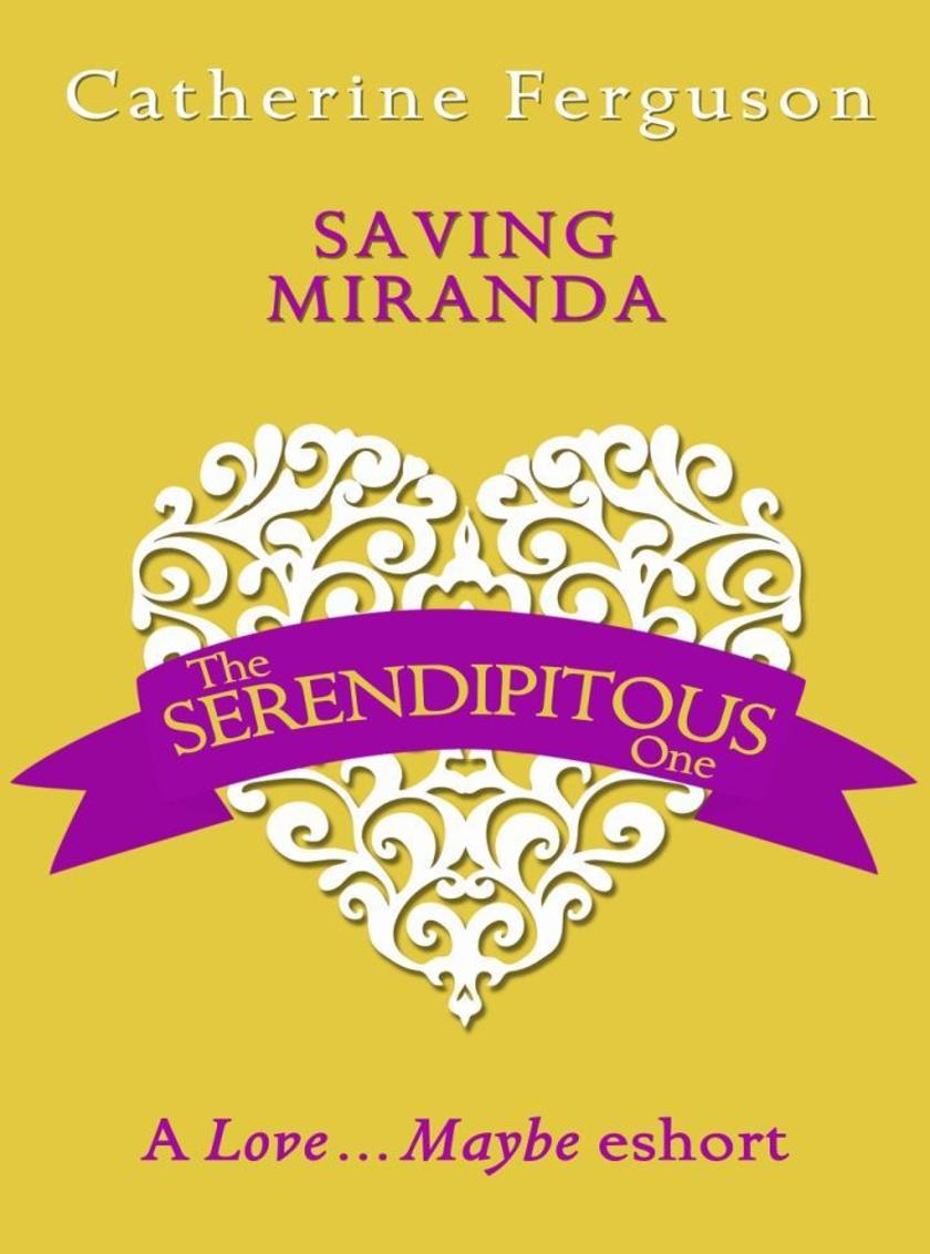 Saving Miranda A Love...Maybe Valentine eShort