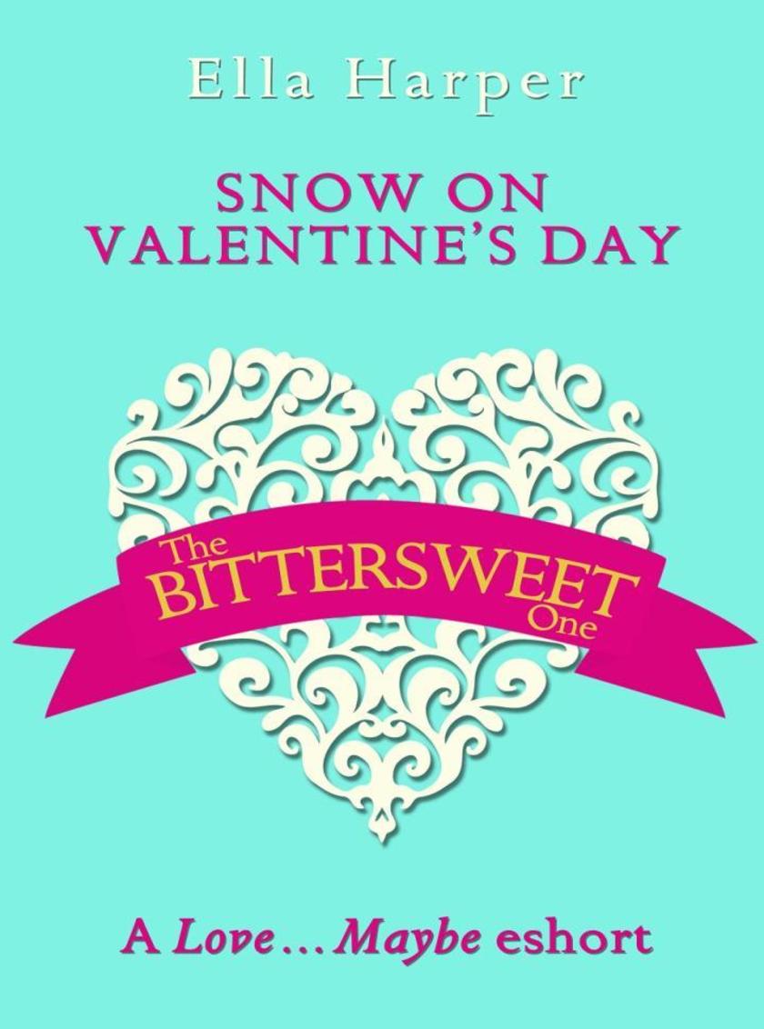 Snow on Valentine’s Day A Love…Maybe Valentine eShort