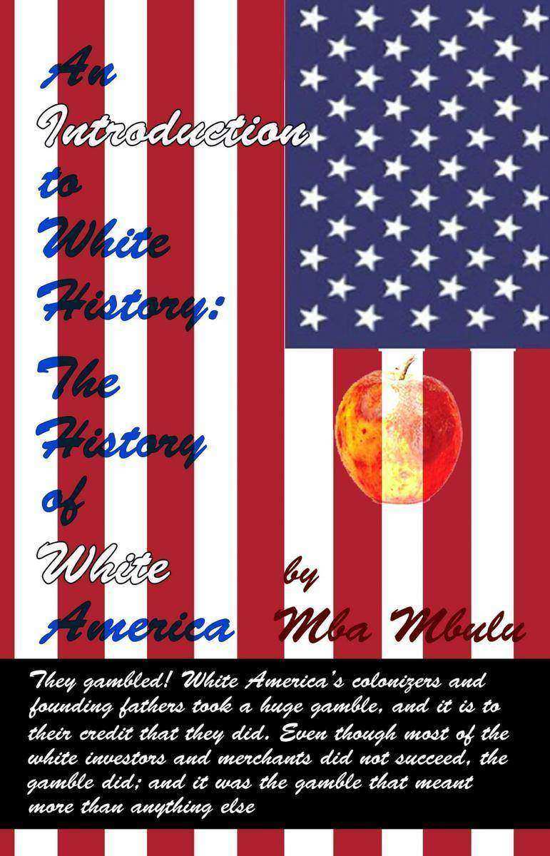 An Introduction To White History: The History of White America