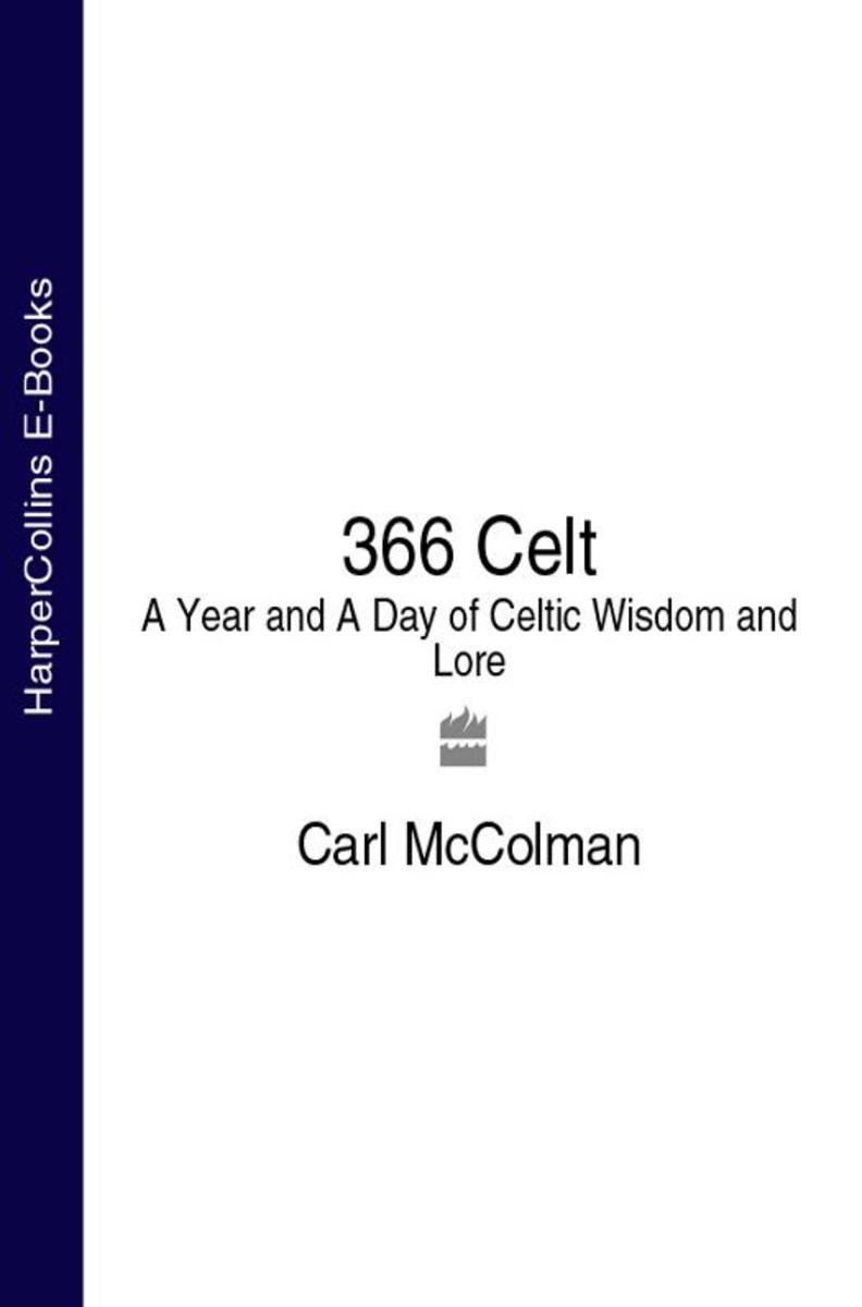 366 Celt A Year and A Day of Celtic Wisdom and Lore