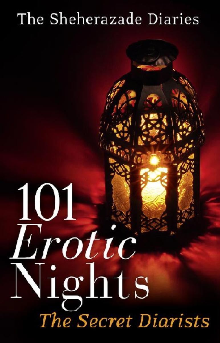 101 Erotic Nights The Sheherazade Diaries