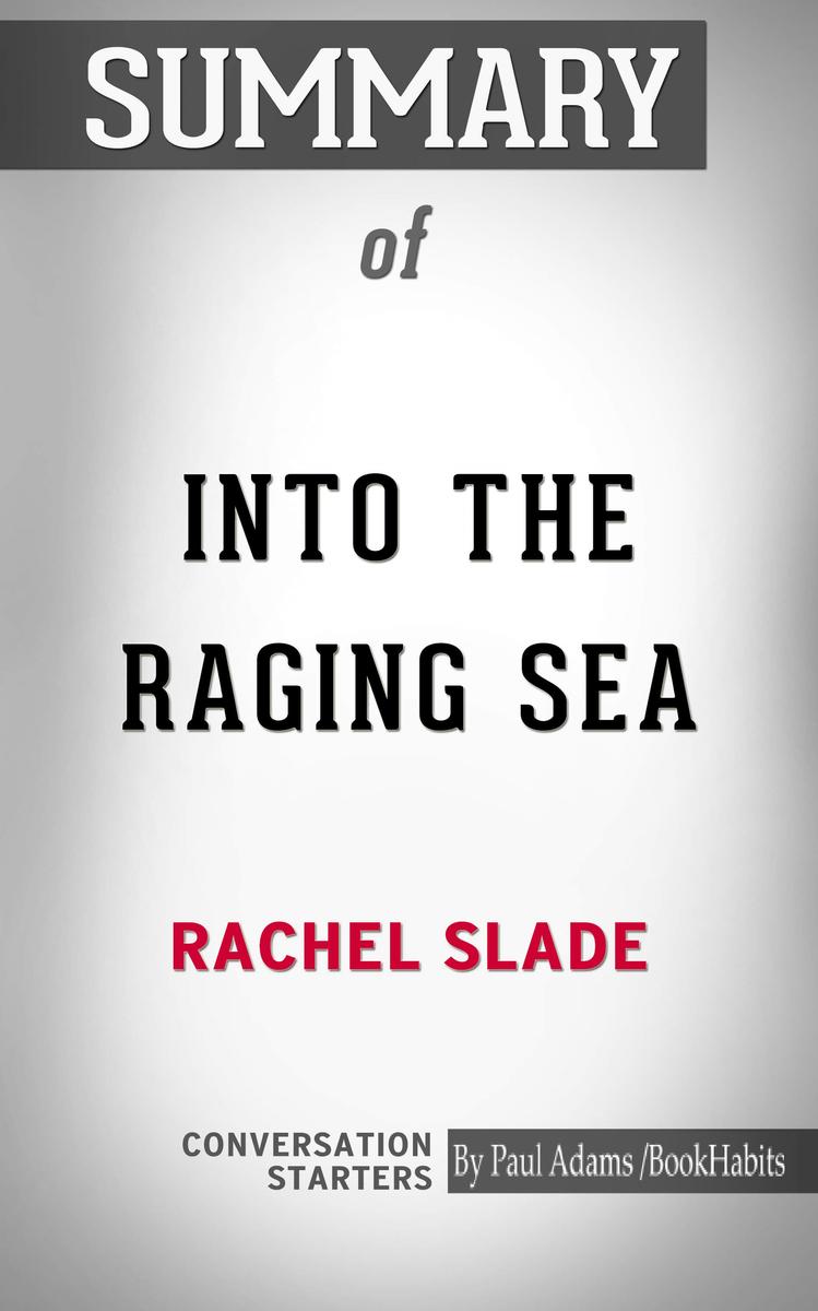 Summary of Into the Raging Sea: Thirty-Three Mariners, One Megastorm, and the Si