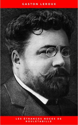 Les ?tranges noces de Rouletabille