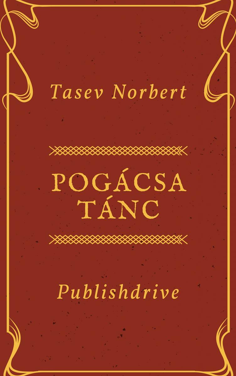 Pogácsa Tánc: ?sszegy?jt?tt Versek 2003-2007