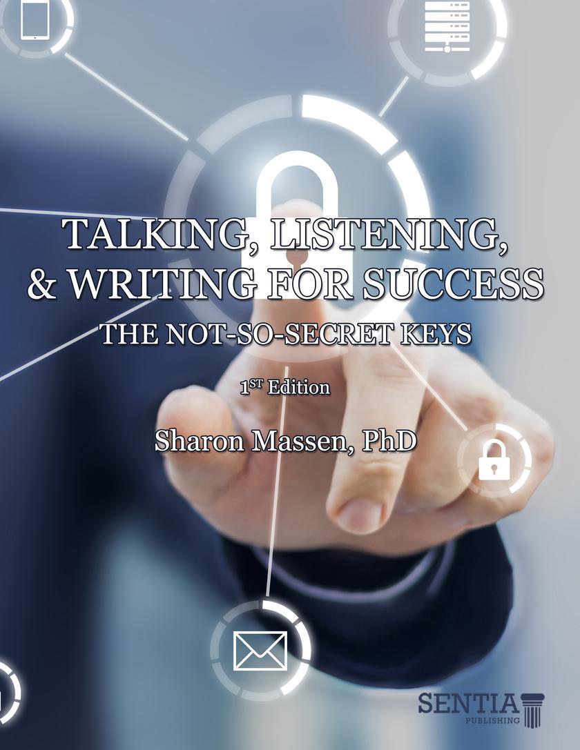 Talking, Listening, & Writing for Success: The Not-so-Secret Keys