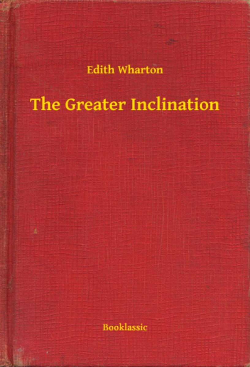 The Greater Inclination